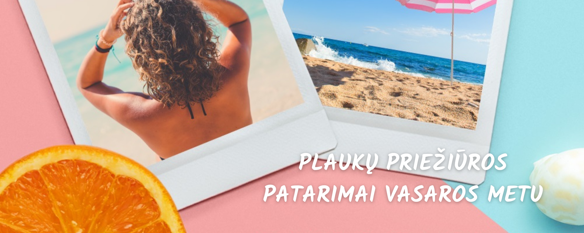 17 naudingų patarimų Jūsų plaukų priežiūrai vasarą