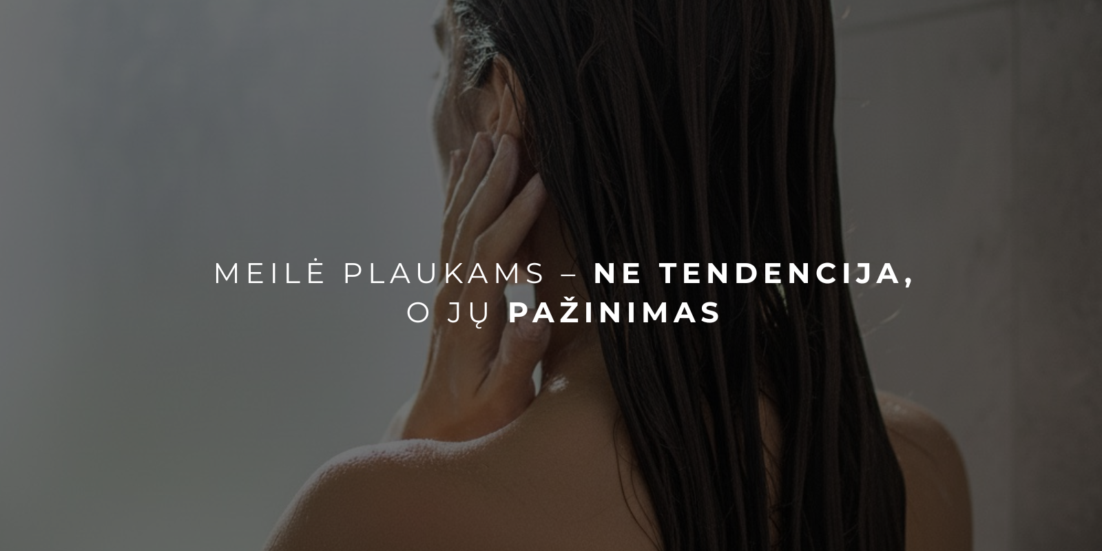 Meilė plaukams – ne tendencija, o jų pažinimas